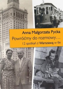 POWRÓĆMY DO ROZMOWY 12 SPOTKAŃ Z WARSZAWĄ W TLE