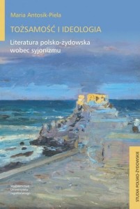 TOŻSAMOŚĆ I IDEOLOGIA, MARIA ANTOSIK-PIELA