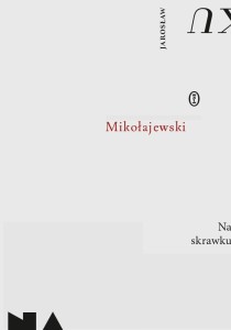 NA SKRAWKU, JAROSŁAW MIKOŁAJEWSKI