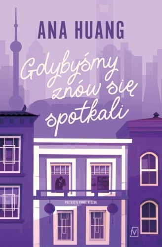 Gdybyśmy znów się spotkali, Ana Huang