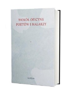 WOKÓŁ OFICYNY POETÓW I MALARZY, JANUSZ S. GRUCHAŁA