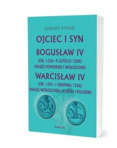 OJCIEC I SYN. BOGUSŁAW IV (OK. 1256 - 9 LUTEGO...