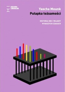 PUŁAPKA TOŻSAMOŚCI. HISTORIA IDEI I WŁADZY...