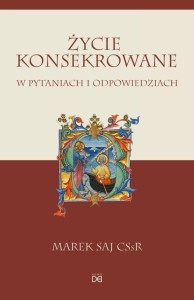 ŻYCIE KONSEKROWANE W PYTANIACH I ODPOWIEDZIACH