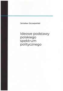 IDEOWE PODSTAWY POLSKIEGO SPEKTRUM POLITYCZNEGO