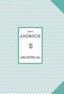 ARCHIPELAG, ANNA ANDRYCH