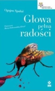 GŁOWA PEŁNA RADOŚCI, OGNJEN SPAHIĆ