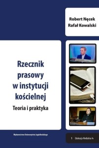 RZECZNIK PRASOWY W INSTYTUCJI KOŚCIELNEJ. TEORIA I