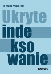 UKRYTE INDEKSOWANIE, MIZIOŁEK TOMASZ