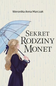 SEKRET RODZINY MONET, WERONIKA ANNA MARCZAK
