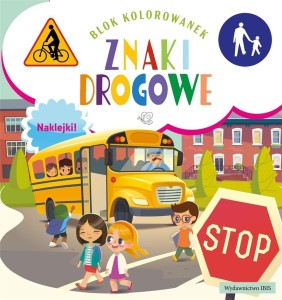 BLOK KOLOROWANEK. ZNAKI DROGOWE + NAKLEJKI