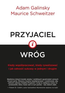 PRZYJACIEL I WRÓG. KIEDY WSPÓŁPRACOWAĆ...