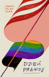 DZIEŃ PRAWDY, CHUCK PALAHNIUK, FRYDERYK MAKOWSKI