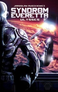 SYNDROM EVERETTA T.1 ULYSSES, JAROSŁAW RUSZKIEWICZ