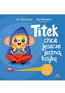 TITEK CHCE JESZCZE JEDNĄ BAJKĘ