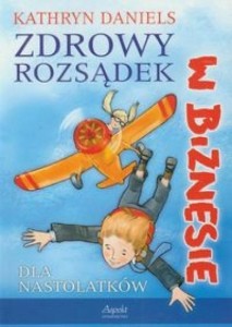 ZDROWY ROZSĄDEK W BIZNESIE, DANIELS KATHRYN