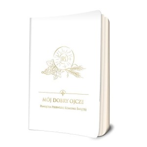 MÓJ DOBRY OJCZE. PAMIĄTKA I KOMUNII ŚW. (BIAŁA)