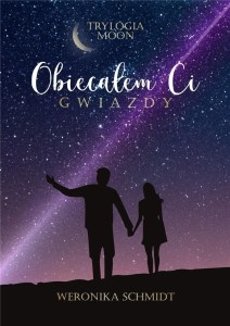 TRYLOGIA MOON T.1 OBIECAŁEM CI GWIAZDY