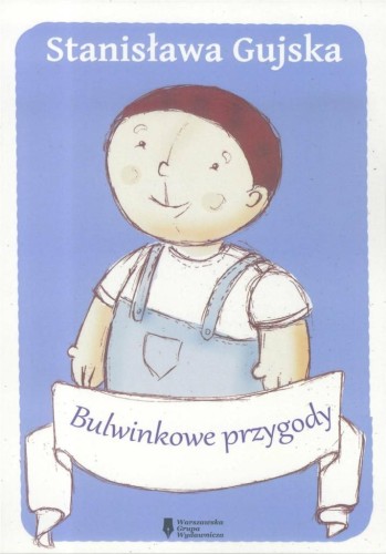 Bulwinkowe przygody, Stanisława Gujska