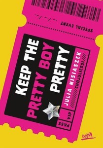 KEEP THE PRETTY BOY PRETTY, JULIA MISIASZEK