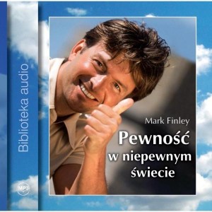 PEWNOŚĆ W NIEPEWNYM ŚWIECIE AUDIOBOOK, MARK FINLEY