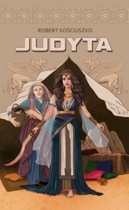 JUDYTA, ROBERT KOŚCIUSZKO