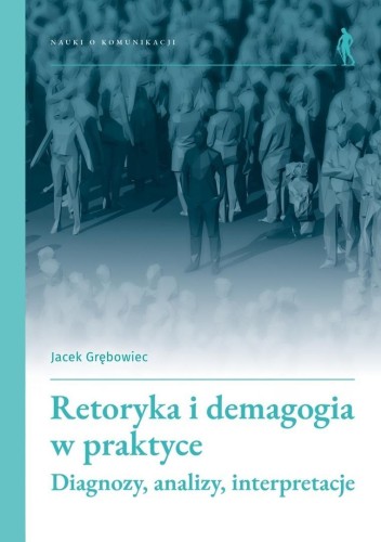 Retoryka i demagogia w praktyce, Jacek Grębowiec