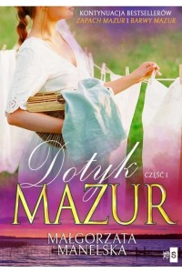 DOTYK MAZUR CZ.1 ŻÓŁTY KAJET, MAŁGORZATA MANELSKA