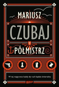 PÓŁMISTRZ, MARIUSZ CZUBAJ