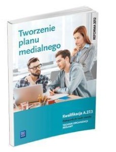 TWORZENIE PLANU MEDIALNEGO. KWAL. A.27.3. WSIP