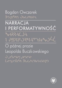 NARRACJA I PERFORMATYWNOŚĆ, BOGDAN OWCZAREK