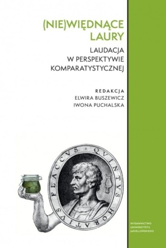 (Nie)więdnące laury. Laudacja w perspektywie...