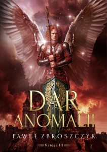 DAR ANOMALII T.3 POŻOGA, PAWEŁ ZBROSZCZYK