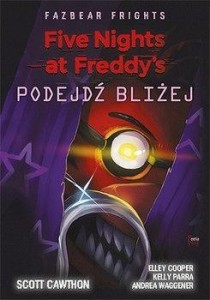 FIVE NIGHTS AT FREDDY'S: PODEJDŹ BLIŻEJ