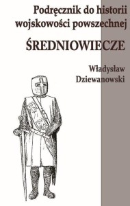 PODRĘCZNIK DO HISTORII WOJSKOWOŚCI ŚREDNIOWIECZE