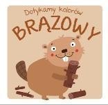 Dotykamy kolorów - Brązowy, praca zbiorowa