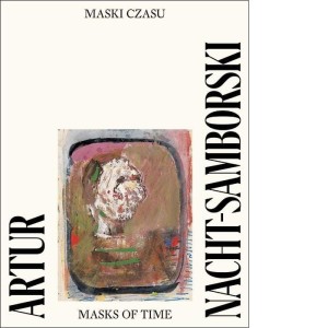 ARTUR NACHT-SAMBORSKI. MASKI CZASU