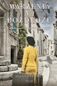 MARZENIA NA ROZDROŻU, JOANNA TEKIELI