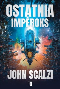 OSTATNIA IMPEROKS, JOHN SCALZI