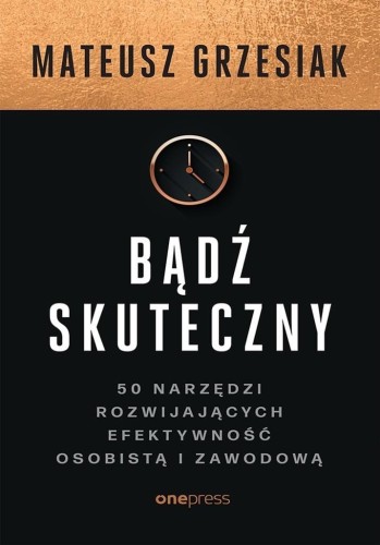 Bądź skuteczny, Mateusz Grzesiak