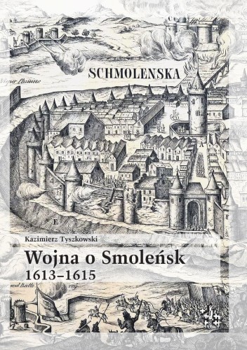 Wojna o Smoleńsk 1613-1615, Kazimierz Tyszkowski