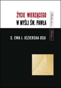 ŻYCIE WIERZĄCEGO W MYŚLI ŚW. PAWŁA