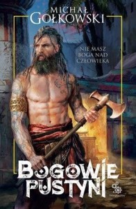 BOGOWIE PUSTYNI, MICHAŁ GOŁKOWSKI