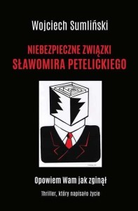 NIEBEZPIECZNE ZWIĄZKI SŁAWOMIRA PETELICKIEGO