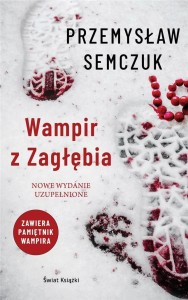 WAMPIR Z ZAGŁĘBIA, PRZEMYSŁAW SEMCZUK