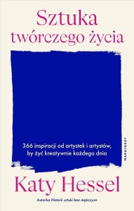 SZTUKA TWÓRCZEGO ŻYCIA. 366 INSPIRACJI...
