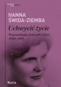 UCHWYCIĆ ŻYCIE., HANNA ŚWIDA-ZIEMBA