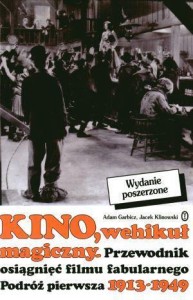 KINO, WEHIKUŁ MAGICZNY. PRZEWODNIK OSIĄGNIĘĆ FILMU