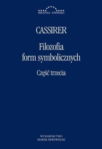 FILOZOFIA FORM SYMBOLICZNYCH CZ.3, ERNST CASSIRER