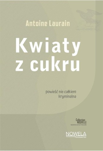 Kwiaty z cukru Collection Nouvelle, Antoin Laurain